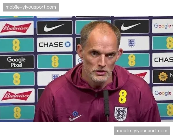 英格兰预计大名单解析：图赫尔围绕凯恩搭建成熟进攻体系